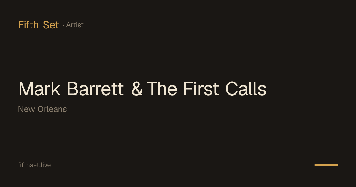 Mark Barrett & The First Calls - Live Jazz in New Orleans